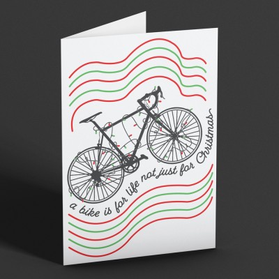 A Bike is For Life Not Just For Christmas Greetings Card