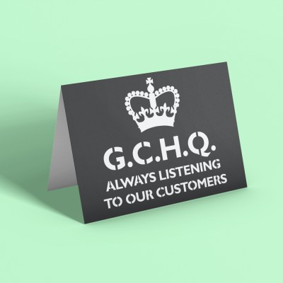 G.C.H.Q. Always Listening To Our Customers Greetings Card