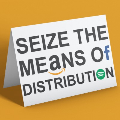 Seize The Means Of Distribution Greetings Card