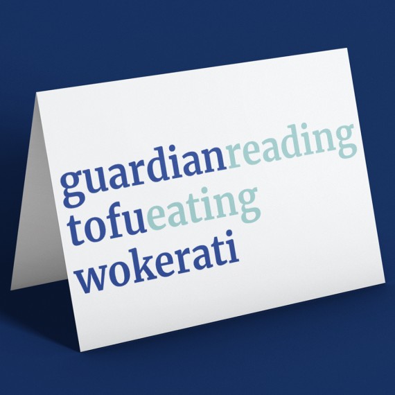Guardian-Reading, Tofu-Eating, Wokerati Greetings Card
