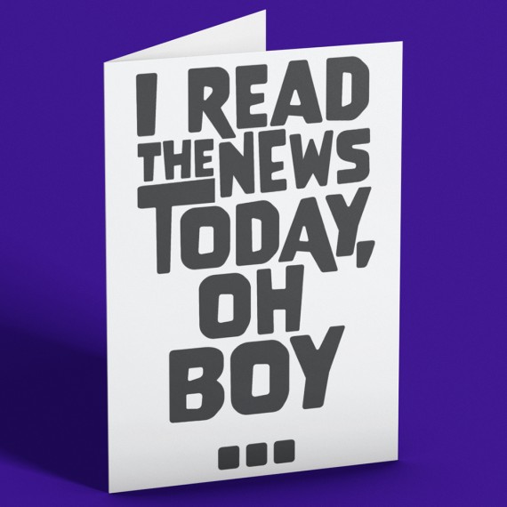 I Read The News Today, Oh Boy Greetings Card
