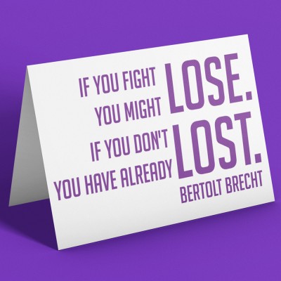 Bertolt Brecht "If You Fight You Might Lose" Greetings Card