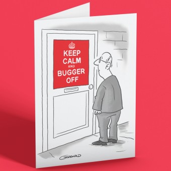 Keep Calm and Bugger Off Greetings Card