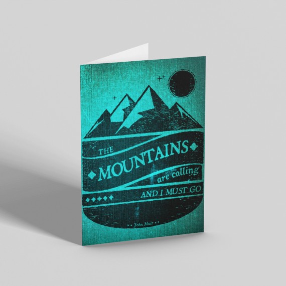 The Mountains Are Calling and I Must Go Greetings Card