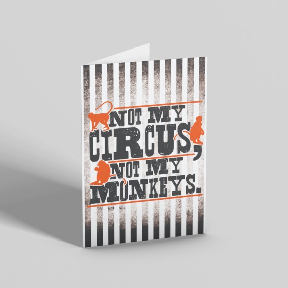 Not My Circus, Not My Monkeys Greetings Card