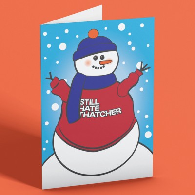 Still Hate Thatcher Snowman Greetings Card