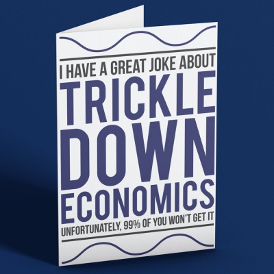 Trickle Down Economics Greetings Card