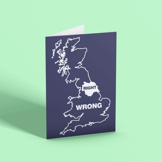 Yorkshire Right, Everywhere Else Wrong Greetings Card