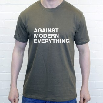 Against Modern Everything T-Shirt