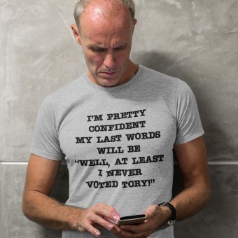 Well, At Least I Never Voted Tory T-Shirt