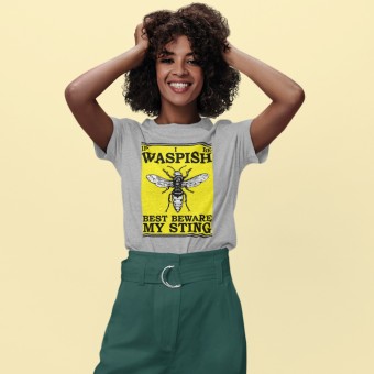 If I Be Waspish Best Beware My Sting T-Shirt