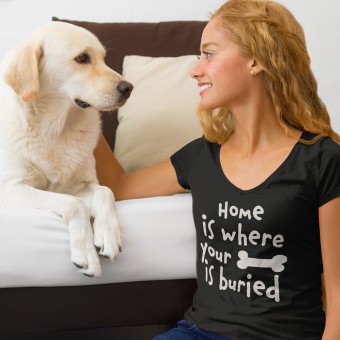 Home is Where Your Bone is Buried T-Shirt