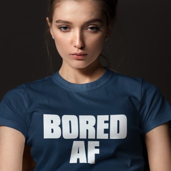 Bored AF T-Shirt