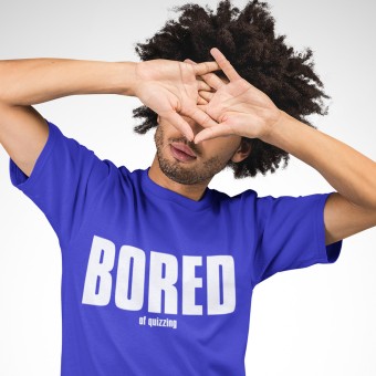 Bored (of Quizzing) T-Shirt