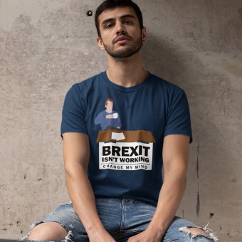 Brexit Isn't Working, Change My Mind T-Shirt
