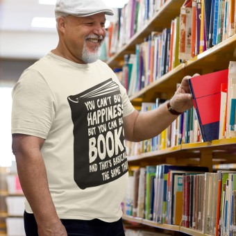 You Can't Buy Happiness But You Can Buy Books T-Shirt