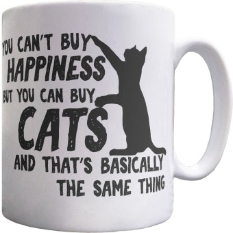 You Can't Buy Happiness But You Can Buy Cats Ceramic Mug