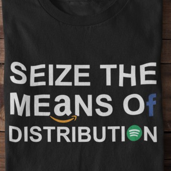 Seize The Means Of Distribution T-Shirt