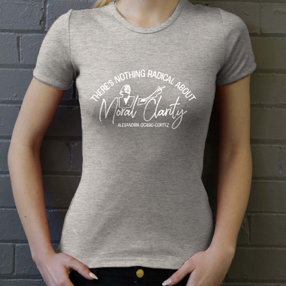 There's Nothing Radical About Moral Clarity T-Shirt | RedMolotov
