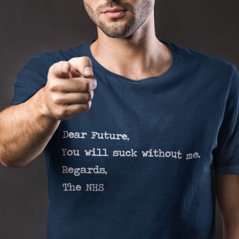 Dear Future... Regards, The NHS T-Shirt