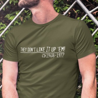 They Don't Like It Up 'Em Quote T-Shirt