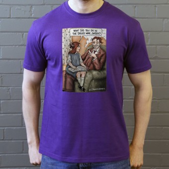 What Did You Do In The Drugs War, Daddy? T-Shirt