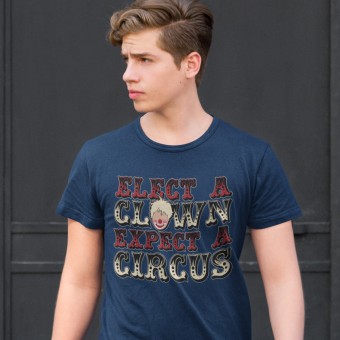 Elect A Clown, Expect A Circus T-Shirt