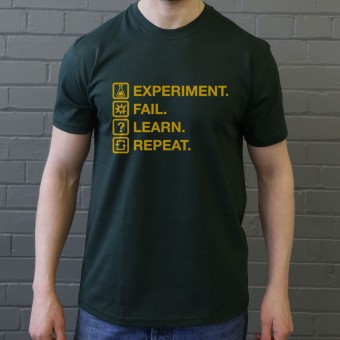 Experiment. Fail. Learn. Repeat. T-Shirt