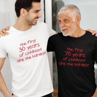 The First Years of Childhood Are the Hardest T-Shirt