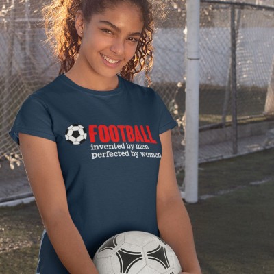 Football: Invented by Men, Perfected by Women