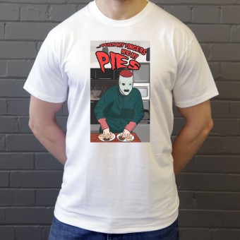 I Push My Fingers Into My Pies T-Shirt