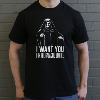 I Want You For The Galactic Empire T-Shirt