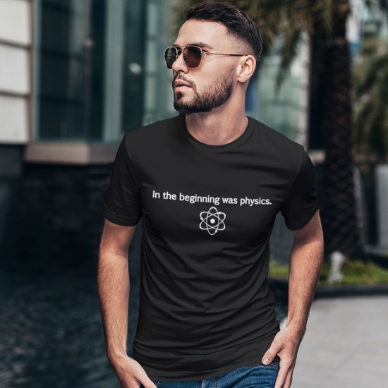 In The Beginning Was Physics T-Shirt Sale