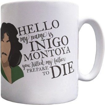 Hello. My name is Inigo Montoya... Ceramic Mug