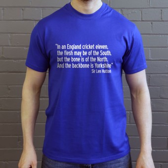 Sir Len Hutton "The Backbone Is Yorkshire" Quote T-Shirt