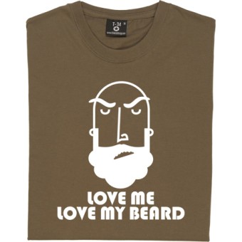Love Me, Love My Beard T-Shirt