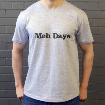 Meh Days T-Shirt