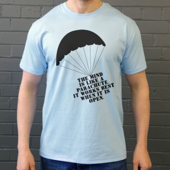 The Mind Is Like A Parachute T-Shirt