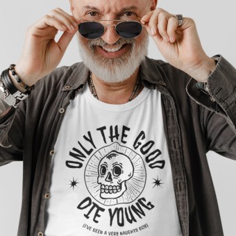 Only the Good Die Young (I've Been a Very Naughty Boy) T-Shirt