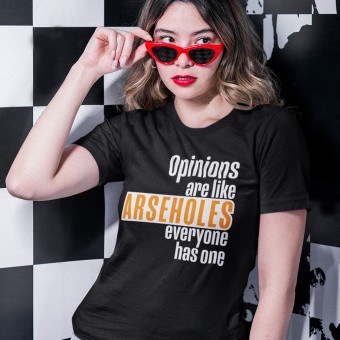 Opinions Are Like Arseholes T-Shirt