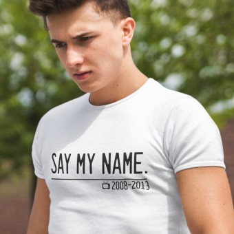 Say My Name T-Shirt