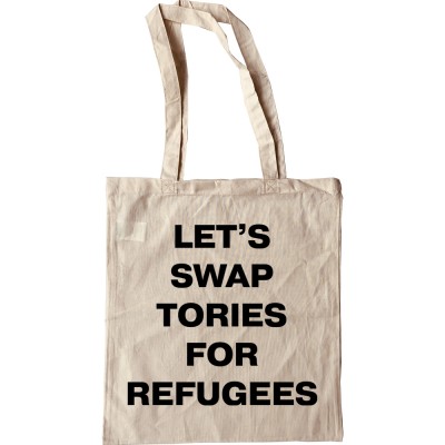 Let's Swap Tories For Refugees Tote Bag