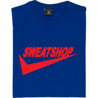 Sweatshop T-Shirt