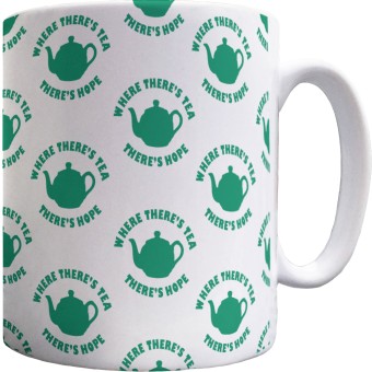 Where There's Tea There's Hope Pattern Mug