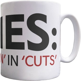 Tories: Putting The 'N' In 'Cuts' Ceramic Mug