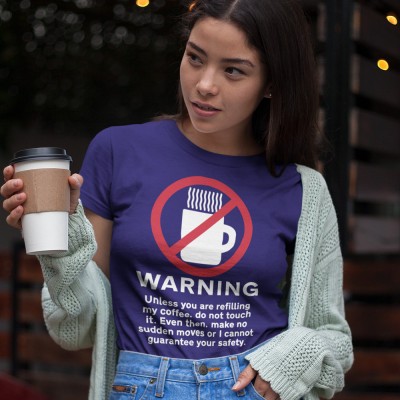 Warning: Do Not Touch My Coffee