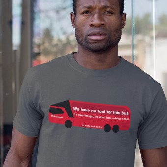 We Have No Fuel For This Bus (Brexit Bus) T-Shirt
