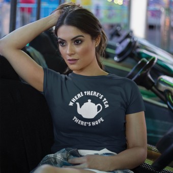 Where There's Tea There's Hope T-Shirt