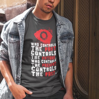 Who Controls the Past Controls the Future T-Shirt