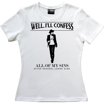 I'll Confess All Of My Sins After Several Large Gins